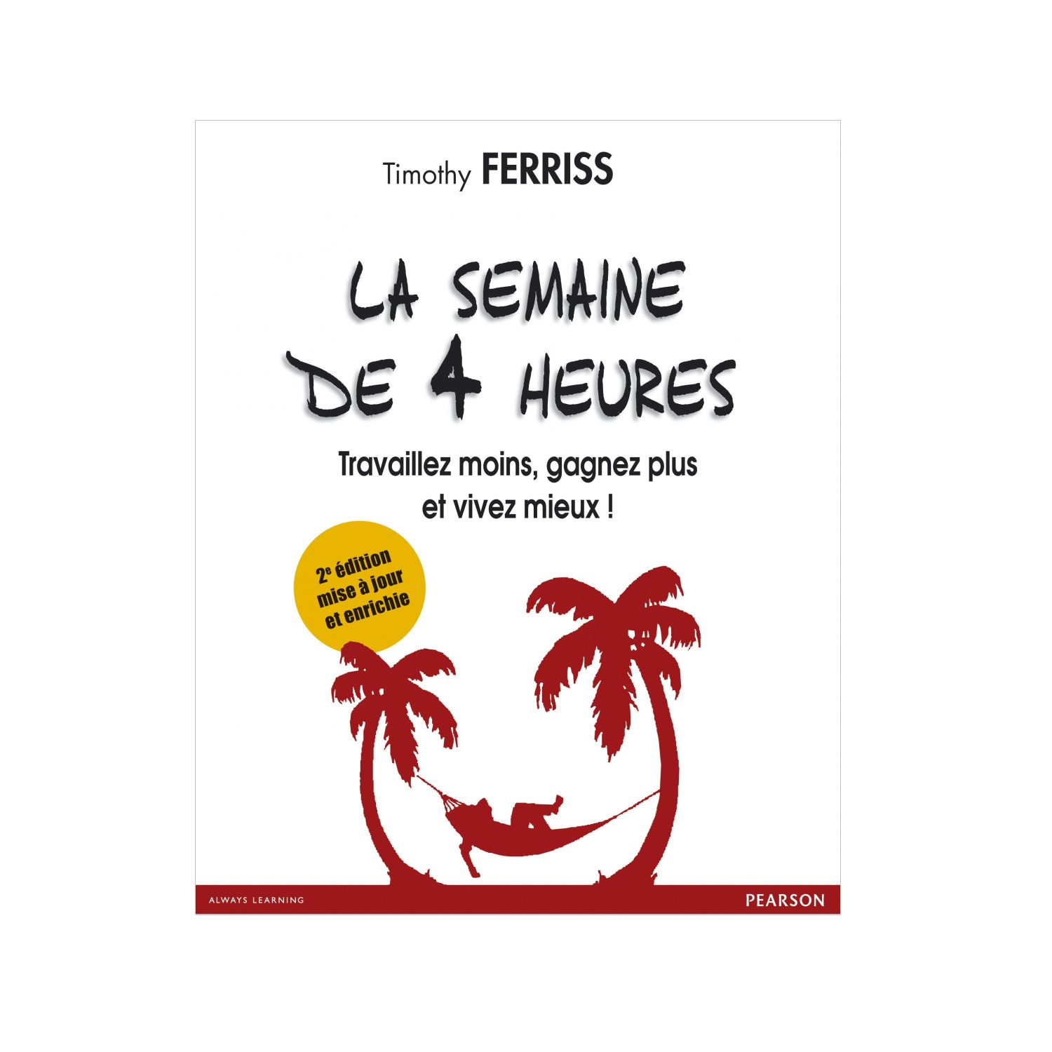 Voici mon avis sur le livre « La Semaine de 4 heures » de Tim Ferriss