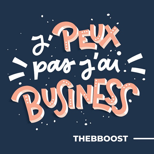 Podcast The BBoost j'peux pas j'ai business