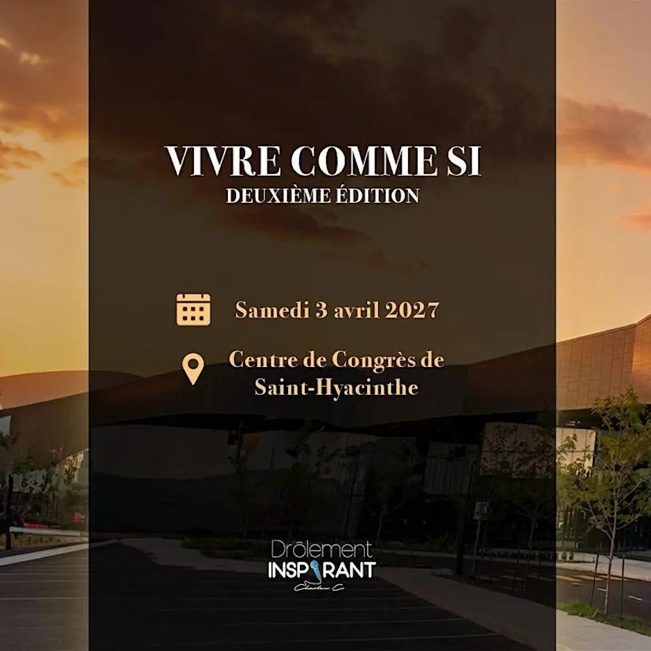Drôlement inspirant événement Vivre comme si 2